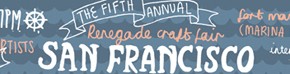 5th Annual San Francisco Renegade Craft Fair
